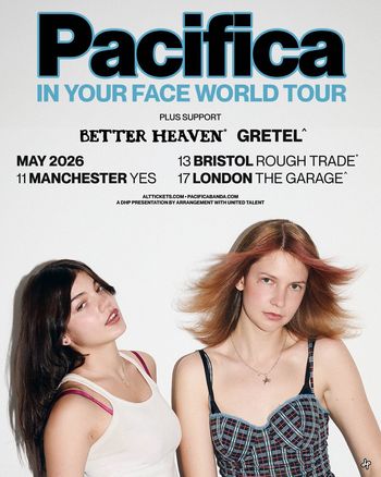 Pacifica IN YOUR FACE WORLD TOUR Better Heaven, Gretel, Pacifica at YES on 11 May 2026 gig poster