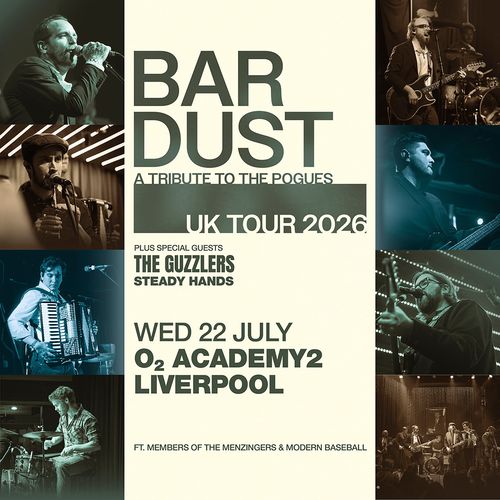 BAR DUST - A Tribute to The Pogues BAR DUST, Guzzlers, Steady Hands at O2 ACADEMY2 on 22 July 2026 gig poster