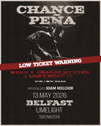 CHANCE PEÑA - WHEN I CHANGE MY MIND I DON'T MEAN IT Chance Peña, Adam Melchor at Limelight on 13 May 2026 gig poster
