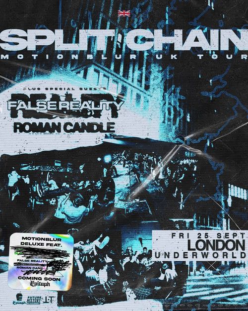 SPLIT CHAIN - MOTIONBLUR UK TOUR False Reality, Split Chain, Roman Candle at Underworld on 25 September 2026 gig poster