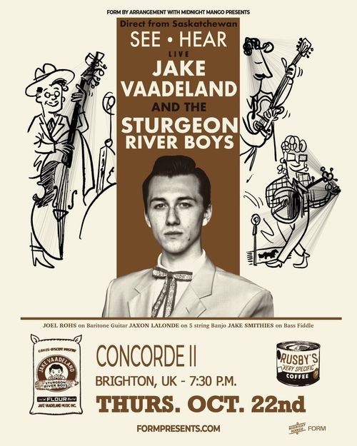 SEE • HEAR live JAKE VAADLAND and the STURGEON RIVER BOYS The Sturgeon River Boys, JAKE VAADLAND at CONCORDE II on 22 October 2026 gig poster