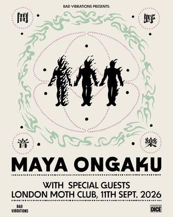 MAYA ONGAKU WITH SPECIAL GUESTS maya ongaku at Moth Club on 11 September 2026 gig poster