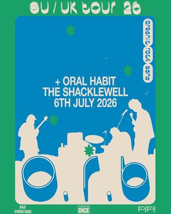 orb + ORAL HABIT The Orb, Oral Habit at THE SHACKLEWELL on 6 July 2026 gig poster