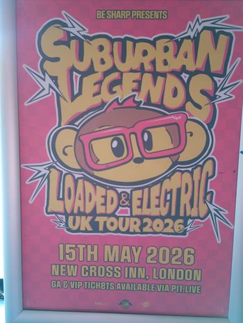 SUBURBAN LEGENDS - LOADED & ELECTRIC UK TOUR 2026 Suburban Legends at NEW CROSS INN on 15 May 2026 gig poster