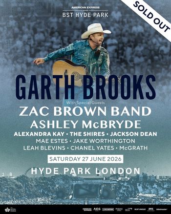 GARTH BROOKS The Shires, MCGRATH, Mae Estes, Ashley McBryde, Leah Blevins, Alexandra Kay, Jake Worthington, Chanel Yates, Zac Brown Band, Jackson Dean at Hyde Park on 27 June 2026 gig poster