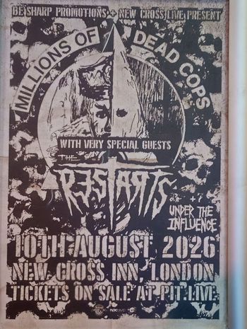 MILLIONS OF DEAD COPS with very special guests THE RESTARTS + UNDER THE INFLUENCE The Restarts, U.T.I., MDC at NEW CROSS INN on 10 August 2026 gig poster
