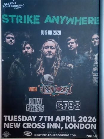 STRIKE ANYWHERE EU & UK 2026 The Iron Roses, Strike Anywhere, LOW PRESS, CF98 at NEW CROSS INN on 7 April 2026 gig poster