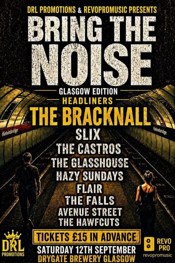 BRING THE NOISE The Bracknall, The Castros, Falls, Flair, The Glasshouse, Hazy Sundays, AVENUE STREET, THE HAWFCUTS, Slix at DRYGATE BREWERY on 12 September 2026 gig poster