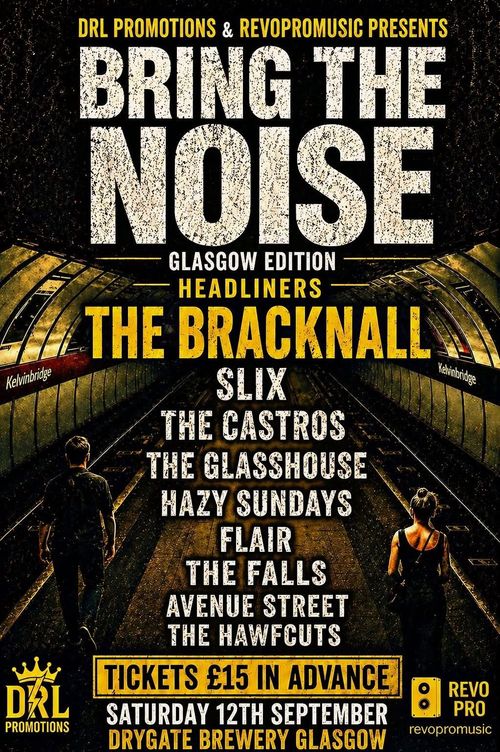 BRING THE NOISE The Bracknall, The Castros, Falls, Flair, The Glasshouse, Hazy Sundays, AVENUE STREET, THE HAWFCUTS, Slix at DRYGATE BREWERY on 12 September 2026 gig poster