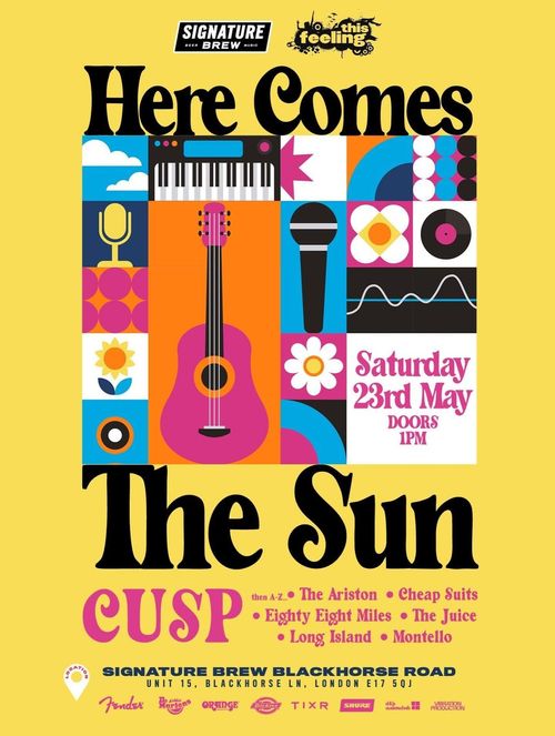 Here Comes The Sun The Ariston, The Juice, CHEAP SUITS, Long Island, Eighty Eight Miles, CUSP, Montello at SIGNATURE BREW BLACKHORSE ROAD on 23 May 2026 gig poster