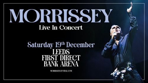 MORRISSEY Live In Concert Morrissey at FIRST DIRECT BANK ARENA on 19 December 2026 gig poster