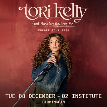 Tori Kelly - God Must Really Love Me Europe Tour 2026 Tori Kelly at 02 Institute on 8 December 2026 gig poster