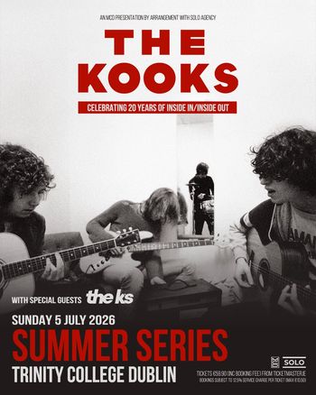 THE KOOKS - CELEBRATING 20 YEARS OF INSIDE IN/INSIDE OUT The Kooks, KS at Trinity College Dublin on 5 July 2026 gig poster