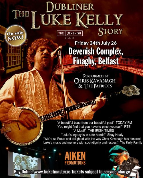 Dubliner The Luke Kelly Story Chris Kavanagh & The Patriots at Devenish Complex on 24 July 2026 gig poster