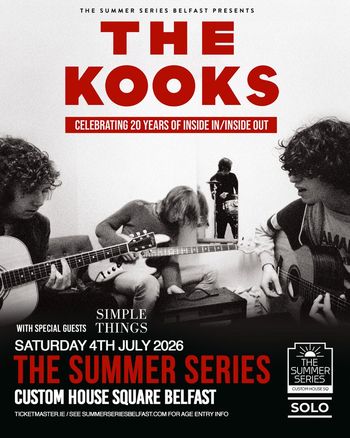 THE KOOKS - CELEBRATING 20 YEARS OF INSIDE IN/INSIDE OUT The Kooks, SIMPLE THINGS at CUSTOM HOUSE SQUARE on 4 July 2026 gig poster