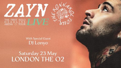ZAYN LIVE ZAYN, DJ Lonyo at THE O2 on 23 May 2026 gig poster