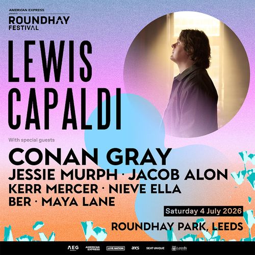 LEWIS CAPALDI Jessie Murph, Maya Lane, CONAN GRAY, Jacob Alon, Ber, Nieve Ella, KERR MERCER at ROUNDHAY PARK on 4 July 2026 gig poster
