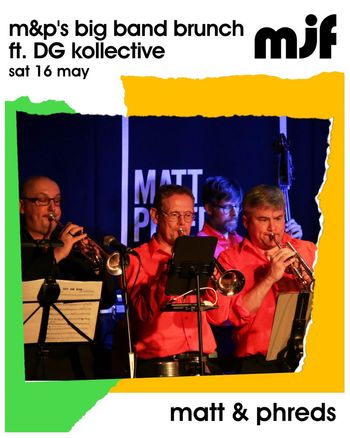 m&p's big band brunch ft. DG kollective DG kollective at matt & phreds on 16 May 2026 gig poster