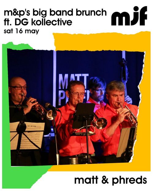 m&p's big band brunch ft. DG kollective DG kollective at matt & phreds on 16 May 2026 gig poster