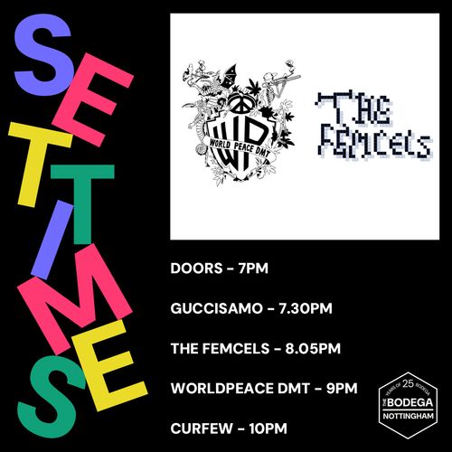 SET TIME The Femcels, GUCCISAMO, Worldpeace DMT at The Bodega on 16 May 2026 gig poster