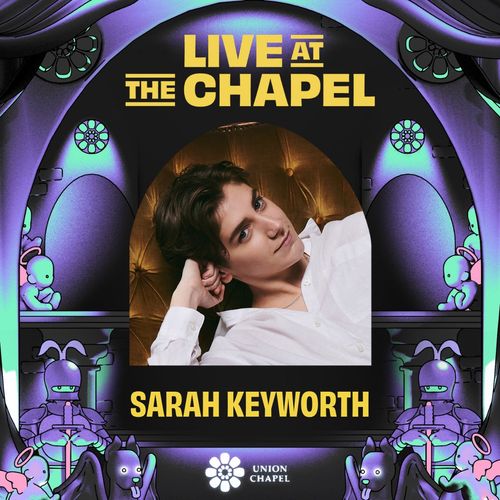 LIVE AT THE CHAPEL SARAH KEYWORTH at UNION CHAPEL on 16 May 2026 gig poster