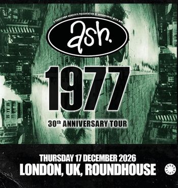 ash. 1977 30th Anniversary Tour Ash at Roundhouse on 17 December 2026 gig poster