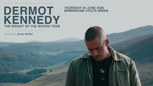 DERMOT KENNEDY - THE WEIGHT OF THE WOODS TOUR Jensen McRae, Dermot Kennedy at Utilita Arena on 4 June 2026 gig poster