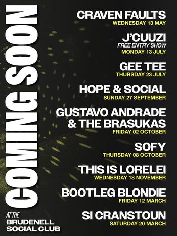 Coming Soon at the Brudenell Social Club SOFY, Gee Tee, Craven Faults, GUSTAVO ANDRADE & THE BRASUKAS, This Is Lorelei, J'CUZI, Bootleg Blondie, Si Cranstoun, Hope & Social at Brudenell Social Club on 13 May 2026 gig poster