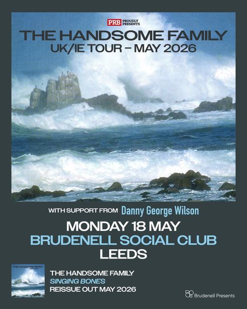 THE HANDSOME FAMILY UK/IE TOUR – MAY 2026 The Handsome Family, Danny George Wilson at Brudenell Social Club on 18 May 2026 gig poster
