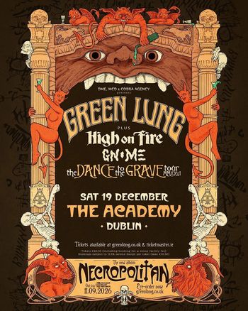 GREEN LUNG plus High on Fire GNOME the DANCE to the GRAVE tour MMXXVII HIGH ON FIRE, Green Lung, Gnome at The Academy on 19 December 2026 gig poster