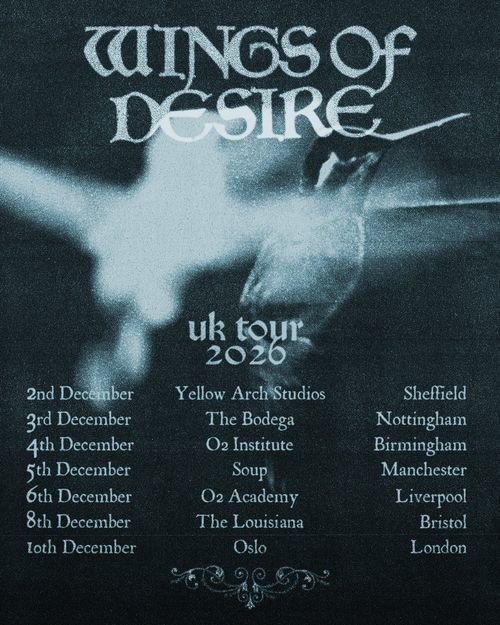 Wings of Desire UK Tour 2026 Wings of Desire december 2026 tour poster