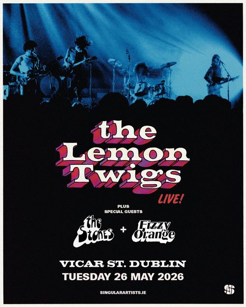 the Lemon Twigs LIVE! The Lemon Twigs, Fizzy Orange, the Stones at Vicar St. on 26 May 2026 gig poster