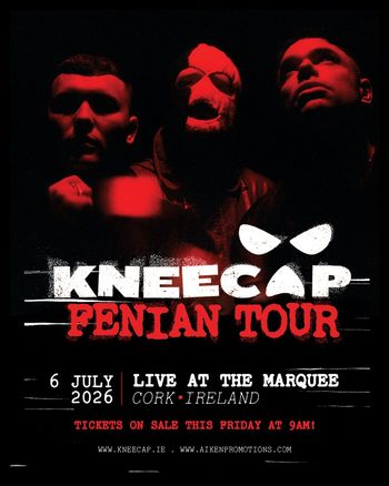 KNEECAP - FENIAN TOUR KNEECAP at The Marquee on 6 July 2026 gig poster