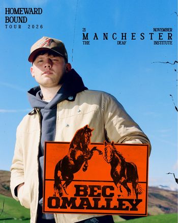 BEC OMALLEY - HOMEWARD BOUND TOUR 2026 Bec O'Malley at THE DEAF INSTITUTE on 21 November 2026 gig poster