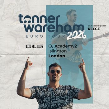 tanner wareham EURO TOUR 2026 tanner wareham, Reece at O2 Academy2 on 21 May 2026 gig poster
