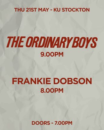 THE ORDINARY BOYS Frankie Dobson at KU STOCKTON on 21 May 2026 gig poster