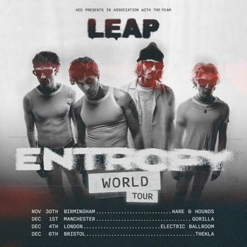 LEAP ENTROPY WORLD TOUR LEAP ENTROPY at Electric Ballroom on 4 December 2025 gig poster