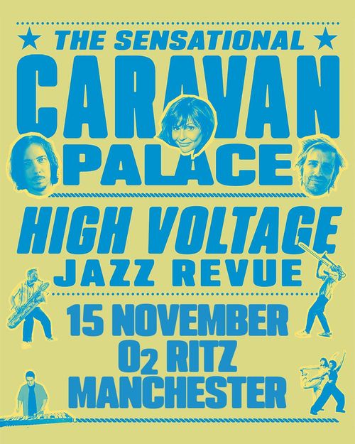 THE SENSATIONAL CARAVAN PALACE HIGH VOLTAGE JAZZ REVUE HIGH VOLTAGE JAZZ REVUE, Caravan Palace at O2 RITZ on 15 November 2026 gig poster