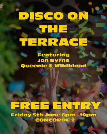 DISCO ON THE TERRACE Wildblood, Jon Byrne, Queenie at CONCORDE 2 on 5 June 2026 gig poster