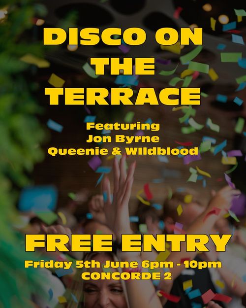DISCO ON THE TERRACE Wildblood, Jon Byrne, Queenie at CONCORDE 2 on 5 June 2026 gig poster