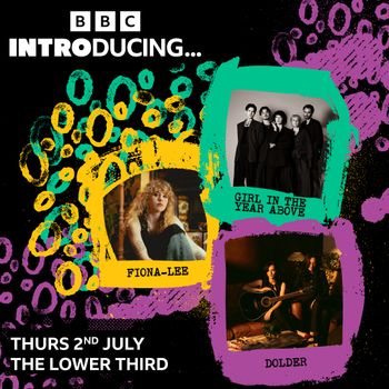 BBC INTRODUCING... DOLDER, Fiona-Lee, Girl In The Year Above at THE LOWER THIRD on 2 July 2026 gig poster