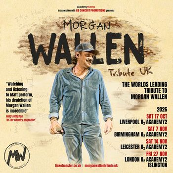 Morgan Wallen Tribute UK october 2026 to november 2026 tour poster