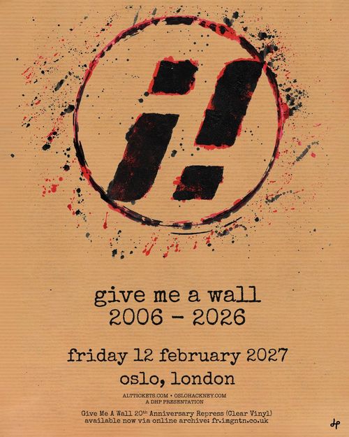 give me a wall 2006 - 2026 give me a wall at oslo on 12 February 2027 gig poster