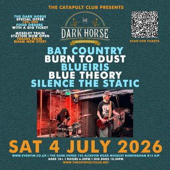 THE DARK HORSE BLUEIRIS, BLUE THEORY, BURN TO DUST, SILENCE THE STATIC, Bat Country at The Dark Horse on 4 July 2026 gig poster