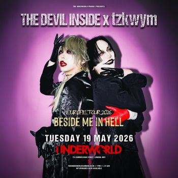 THE DEVIL INSIDE x tzk|wym tzkwym, The Devil Inside at Underworld on 19 May 2026 gig poster