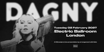 DAGNY at Electric Ballroom on 2 February 2027 gig poster