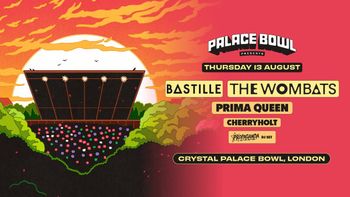 PALACE BOWL presents The Wombats, Cherryholt, Prima Queen, Bastille, Propaganda at Crystal Palace Bowl on 13 August 2026 gig poster