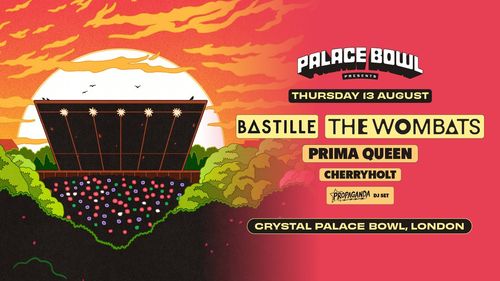 PALACE BOWL presents The Wombats, Cherryholt, Prima Queen, Bastille, Propaganda at Crystal Palace Bowl on 13 August 2026 gig poster