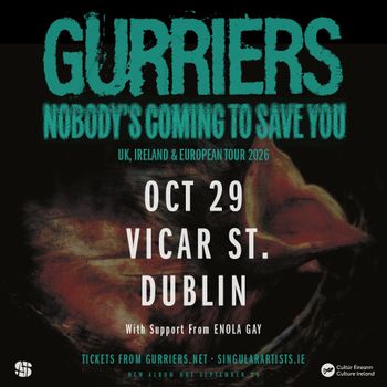 GURRIERS - NOBODY'S COMING TO SAVE YOU Enola Gay, Gurriers at VICAR ST. on 29 October 2026 gig poster