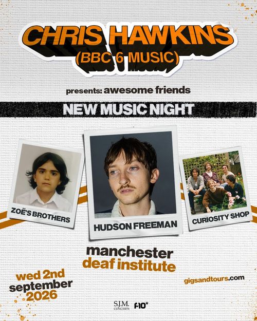 CHRIS HAWKINS presents: awesome friends NEW MUSIC NIGHT Hudson Freeman, ZOE'S BROTHERS, CURIOSITY SHOP at deaf institute on 2 September 2026 gig poster